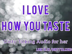 I love how you taste - Dirty Talking Audio For Her