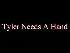 Tyler Needs a Hand