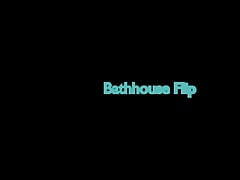 Bathhouse Flip Part 2